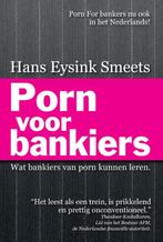 Porn voor bankiers 9789081724401 Hans Eysink Smeets, Boeken, Gelezen, Hans Eysink Smeets, Verzenden