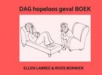 DAG hopeloos geval BOEK 9789464480856, Boeken, Gelezen, Ellen Labree & Roos Bonnier, Verzenden