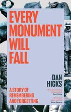 9781529152746 Every Monument Will Fall Dan Hicks, Boeken, Verzenden, Nieuw, Dan Hicks