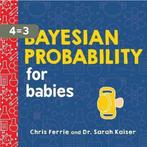 Bayesian Probability for Babies 9781492680796 Chris Ferrie, Verzenden, Gelezen, Chris Ferrie