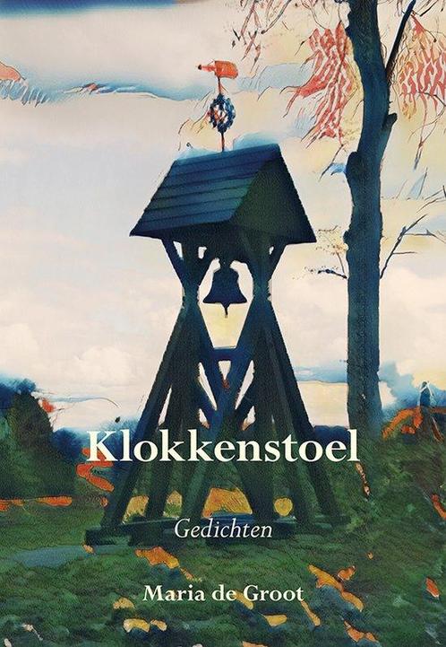 Klokkenstoel 9789463656436 Maria de Groot, Boeken, Overige Boeken, Zo goed als nieuw, Verzenden