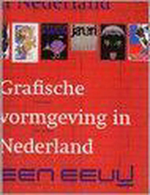 Grafische vormgeving in Nederland: een eeuw 9789061139027, Boeken, Kunst en Cultuur | Architectuur, Gelezen, Verzenden
