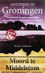 Groningen / Mysteries in Nederland 9789022992241, Verzenden, Zo goed als nieuw, Martijn J. Adelmund