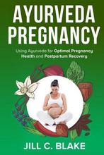 9781956858006 Ayurveda Pregnancy Jill C Blake, Boeken, Studieboeken en Cursussen, Nieuw, Jill C Blake, Verzenden