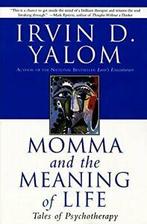 Momma and the Meaning of Life: Tales of Psychotherapy. Yalom, Irvin D Yalom M.D., Zo goed als nieuw, Verzenden