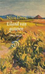 Eiland van gisteren 9789028242760 Nico Dros, Boeken, Verzenden, Zo goed als nieuw, Nico Dros
