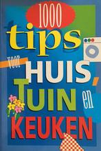 1000 Tips voor Huis, Tuin en Keuken 9789043801348, Verzenden, Gelezen