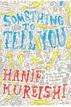 Something To Tell You 9780571209774 Hanif Kureishi, Verzenden, Zo goed als nieuw, Hanif Kureishi