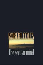 The Secular Mind 9780691088624 Robert Coles, Boeken, Verzenden, Gelezen, Robert Coles