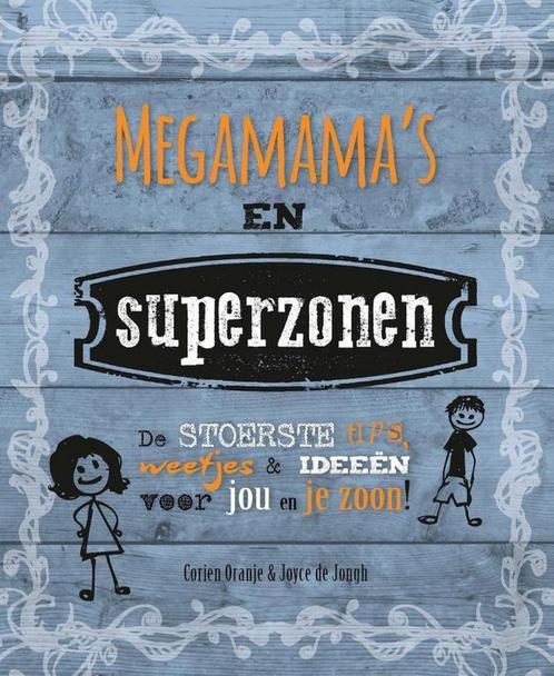 Megamamas en superzonen 9789491844188 Corien Oranje, Boeken, Zwangerschap en Opvoeding, Zo goed als nieuw, Verzenden