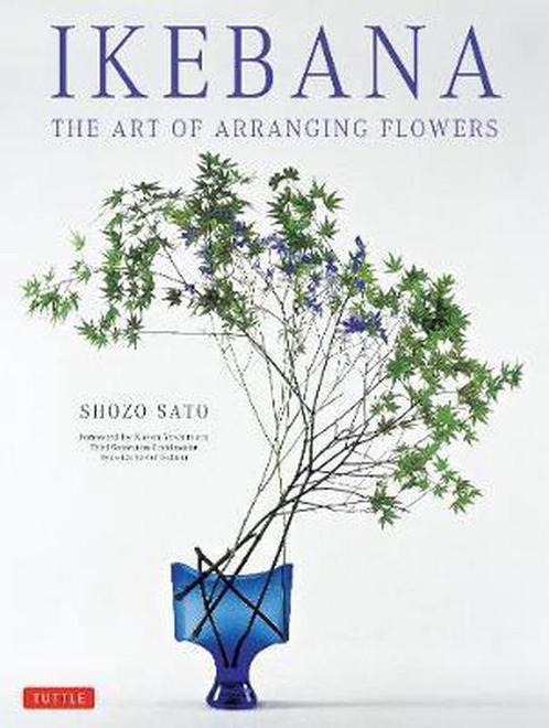 9784805312667 Ikebana The Art Of Arranging Flowers, Boeken, Studieboeken en Cursussen, Nieuw, Verzenden