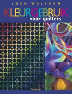 Kleurgebruik voor quilters 9789021335964 J. Wolfrom, Verzenden, Zo goed als nieuw, J. Wolfrom
