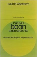 Louis Paul Boon, tedere anarchist 9789023663799, Gelezen, Paul de Wispelaere, Boon Louis Paul, Verzenden