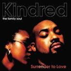 cd - Kindred the Family Soul - Surrender To Love, Zo goed als nieuw, Verzenden