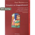 Verraders en bruggenbouwers / Nederlandse literatuur en, Boeken, Verzenden, Gelezen, WACKERS