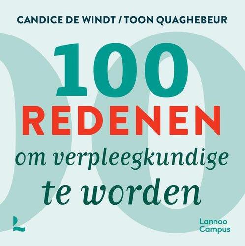 9789401493499 100 redenen om verpleegkundige te worden, t..., Boeken, Studieboeken en Cursussen, Nieuw, Verzenden