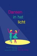 9789463189576 Dansen in het licht Eric de Jong, Verzenden, Nieuw, Eric de Jong