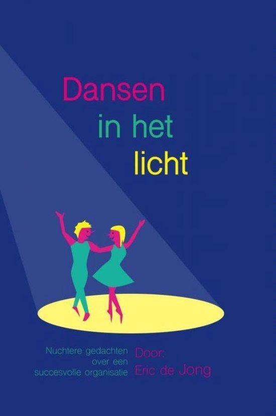 9789463189576 Dansen in het licht Eric de Jong, Boeken, Economie, Management en Marketing, Nieuw, Verzenden