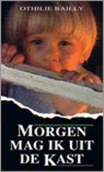 Morgen mag ik uit de kast 9789065904638 Othilie Bailly, Boeken, Verzenden, Gelezen, Othilie Bailly