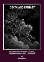 Death and fantasy: essays on Philip Pullman, C.S. Lewis,, Boeken, Taal | Engels, Gelezen, William Gray, Verzenden