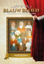 Blauw bloed. Onthulling van een familiegeheim! 9789081124003, Verzenden, Zo goed als nieuw, Mary Ritsema