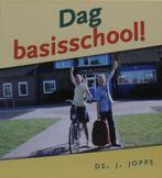 DAG BASISSCHOOL ! 9789033122798 J. Joppe, Boeken, Verzenden, Gelezen, J. Joppe