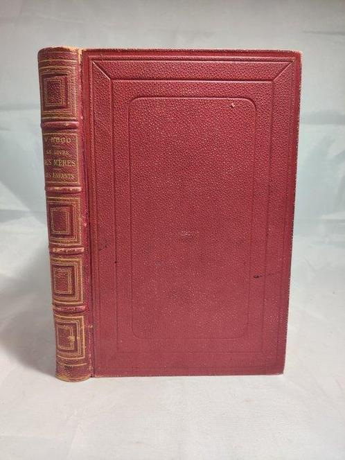 Victor Hugo - Les enfants, le livre des mères - 1876, Antiek en Kunst, Antiek | Boeken en Bijbels