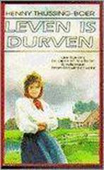 LEVEN IS DURVEN 9789024218943 Henny Thijssing-Boer, Boeken, Chicklit, Gelezen, Henny Thijssing-Boer, Verzenden