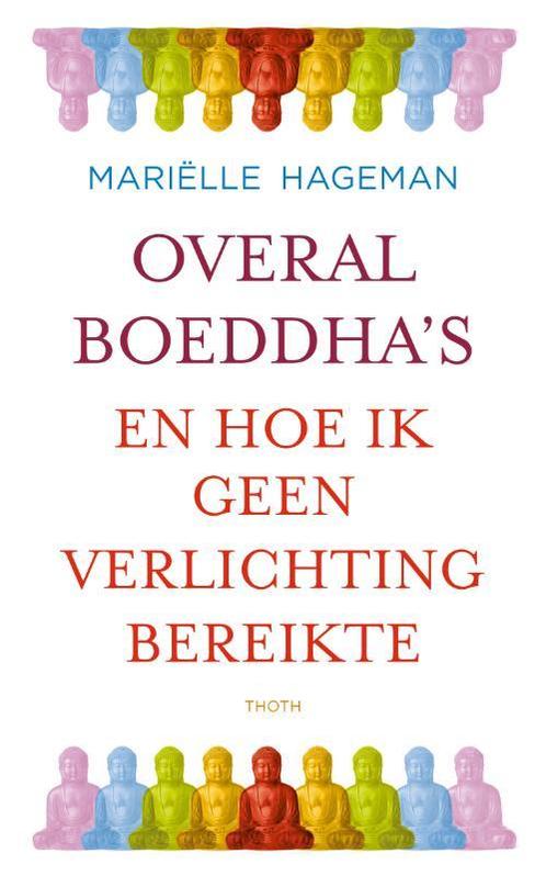 Overal boeddhas 9789068685503 Mariëlle Hageman, Boeken, Esoterie en Spiritualiteit, Zo goed als nieuw, Verzenden