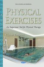 Physical Exercises: An Important Tool for Physical Therapy, Verzenden, Nieuw