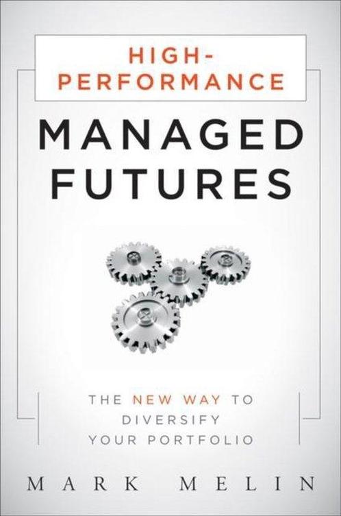 High-Performance Managed Futures - Mark H. Melin - 978047063, Boeken, Economie, Management en Marketing, Verzenden