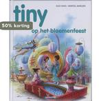 Tiny op het bloemenfeest / Tiny 9789030300564 Haag, Boeken, Verzenden, Gelezen, Haag