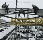 Tilburg in de jaren 60 9789086450220 J. van Eijndhoven, Verzenden, Gelezen, J. van Eijndhoven