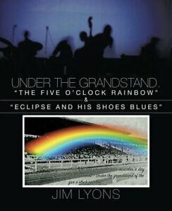 Under The Grandstand. The Five Oclock Rainbow. Lyons, Jim., Boeken, Sportboeken, Zo goed als nieuw, Verzenden