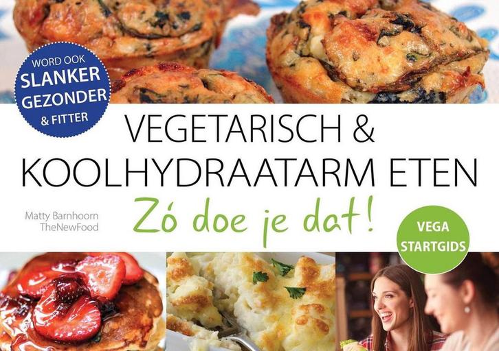 Vegetarisch Koolhydraatarm eten Zó doe je dat! /, Boeken, Kookboeken, Gelezen, Verzenden