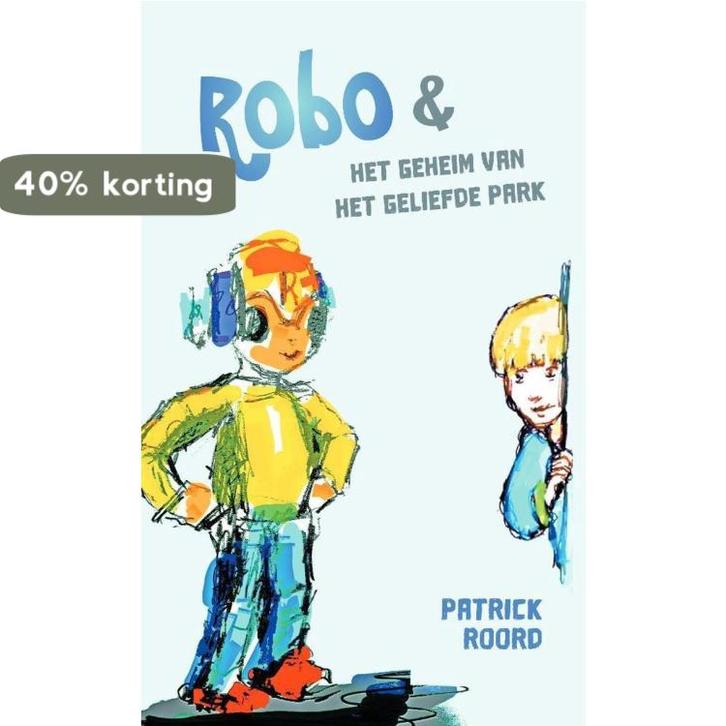 Robo en het geheim van het geliefde park 9789464033861, Boeken, Kinderboeken | Jeugd | onder 10 jaar, Zo goed als nieuw, Verzenden
