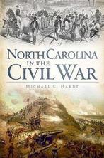 9781609491062 North Carolina in the Civil War, Nieuw, Michael C Hardy, Verzenden