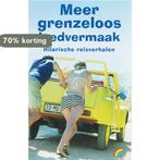 Meer grenzeloos leedvermaak 9789041706973, Verzenden, Gelezen