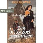 BITTERZOET VERLANGEN 9789067900379 Gower, Verzenden, Gelezen, Gower