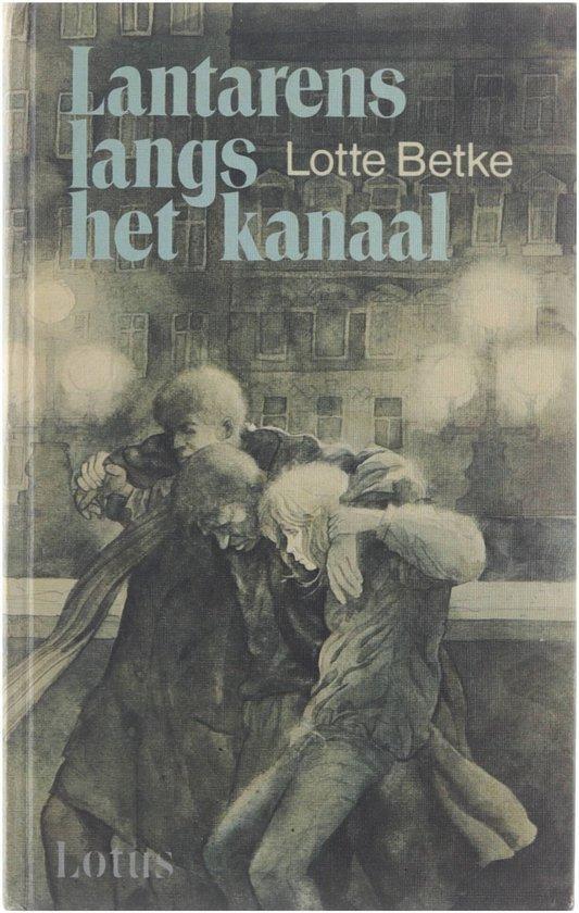 Lantarens langs het kanaal 9789062906925 Betke, Boeken, Overige Boeken, Gelezen, Verzenden