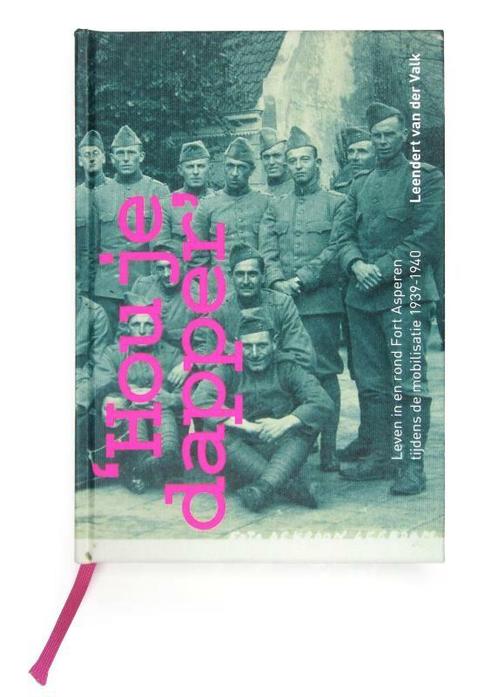 Hou je dapper 9789490357061 Leendert van der Valk, Boeken, Oorlog en Militair, Zo goed als nieuw, Verzenden