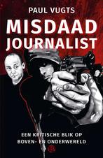 Misdaadjournalist 9789462973206 Paul Vugts, Verzenden, Zo goed als nieuw, Paul Vugts