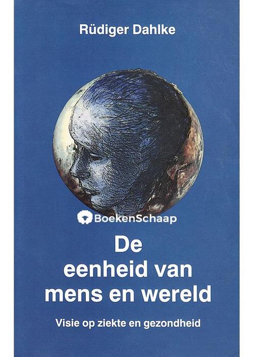 De eenheid van mens en wereld (NIEUW BOEK) Rudiger Dahlke, Boeken, Esoterie en Spiritualiteit, Verzenden