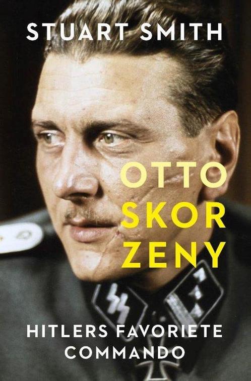 9789401917124 Otto Skorzeny Stuart Smith, Boeken, Biografieën, Nieuw, Verzenden