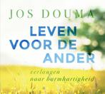 Leven voor de ander 9789043526814 Jos Douma, Verzenden, Zo goed als nieuw, Jos Douma