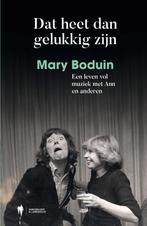 Dat heet dan gelukkig zijn 9789463932844 Mary Boduin, Verzenden, Zo goed als nieuw, Mary Boduin