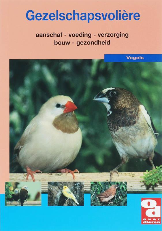 Gezelschapsvolière / Over Dieren / 199 9789058212580, Boeken, Hobby en Vrije tijd, Gelezen, Verzenden