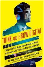 Think And Grow Digital: What The Net Generation Needs To Kno, Boeken, Verzenden, Gelezen, Joris Merks-Benjaminsen