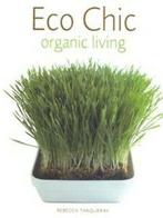 Eco chic: organic living by Rebecca Tanqueray (Hardback), Gelezen, Rebecca Tanqueray, Verzenden