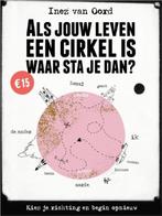 Als jouw leven een cirkel is, waar sta je dan? 9789021565873, Verzenden, Zo goed als nieuw, Inez van Oord